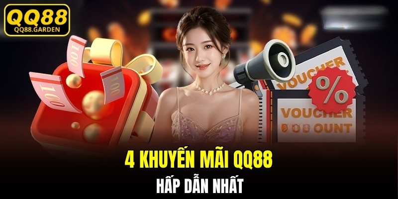 4 khuyến mãi QQ88 hấp dẫn nhất