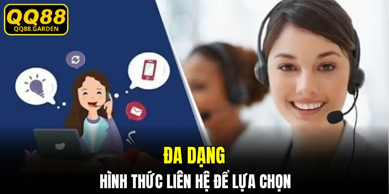 Đa dạng hình thức liên hệ để lựa chọn