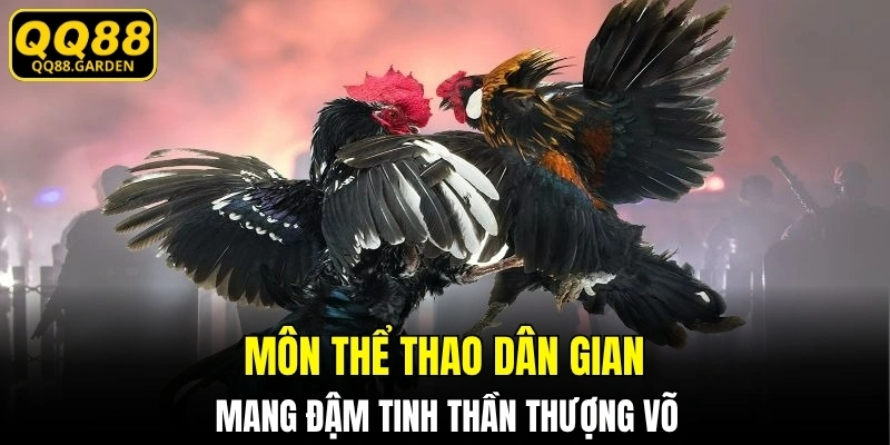 Môn thể thao dân gian mang đậm tinh thần thượng võ