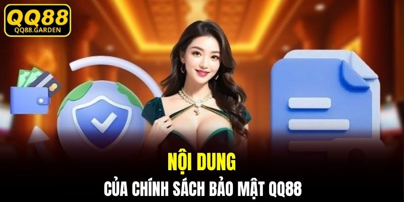 Nội dung của chính sách bảo mật QQ88