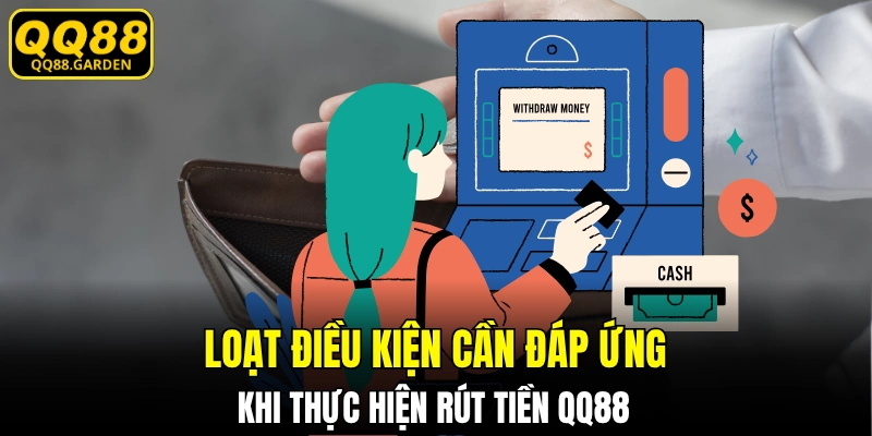 Điều cần đáp ứng trước khi thực hiện giao dịch tại QQ88
