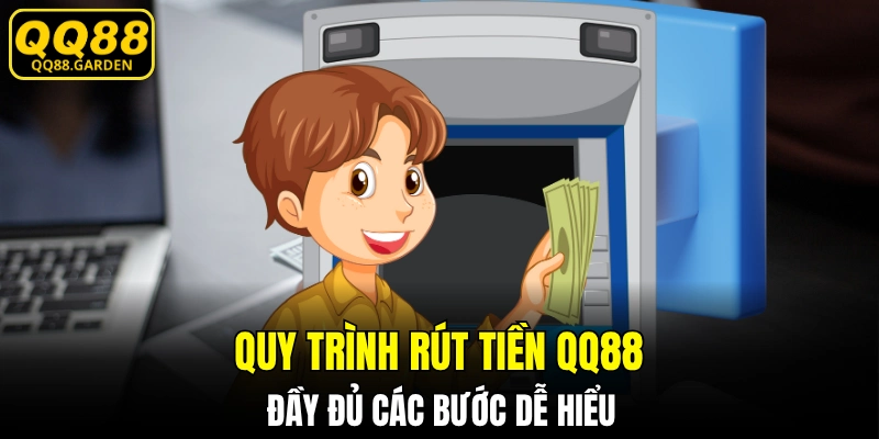 Hướng dẫn các bước rút tiền tại QQ88