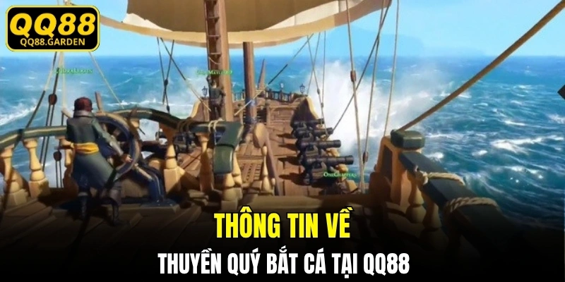 Thông tin về thuyền quý bắt cá tại QQ88