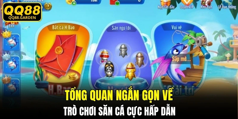 Tổng quan ngắn gọn về trò chơi săn cá cực hấp dẫn